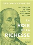 La Voie de la richesse et autres textes - Conseils du père fondateur pour faire fortune