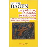 Le Peintre, le poète, le sauvage