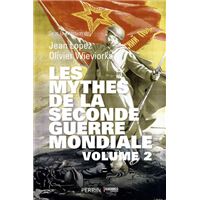 Les mythes de la Seconde Guerre mondiale Volume 2