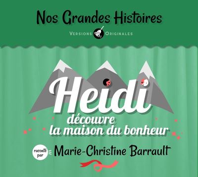 Heidi découvre la maison du bonheur