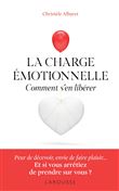 La charge émotionnelle - Comment s'en libérer
