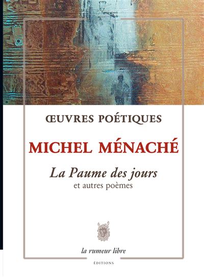 La paume des jours et autres poemes