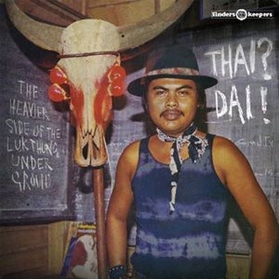 Thai dai/the heavier side of the luk thung underground