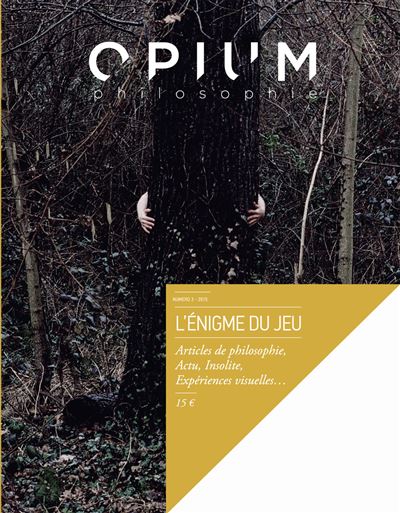 Opium philosophie,03:l'enigme du jeu