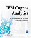 IBM Cognos Analytics - Développement de rapports avec Report Studio