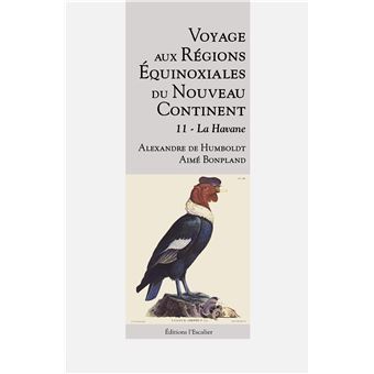 Voyage aux Régions Équinoxiales du Nouveau Continent - Tome 11 - La Havane - 1