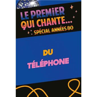 Le premier qui chante - Spécial années 80