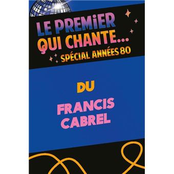 Le premier qui chante - Spécial années 80