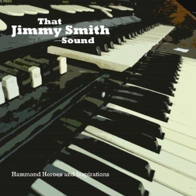 That Jimmy Smith sound - Hammond heroes and inspirations