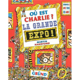 Ou Est Charlie Ou Est Charlie La Grande Expo Martin Handford Cartonne Achat Livre Fnac