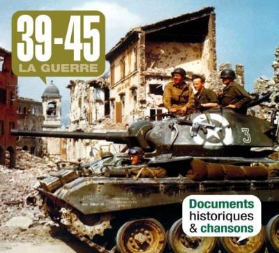 39-45 La guerre Documents historiques et chansons