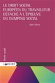 Le droit social européen du travailleur détaché à l'épreuve du dumping social