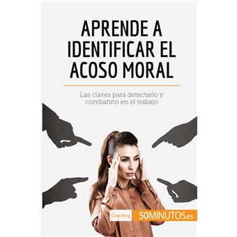 Aprende a identificar el acoso moral