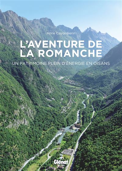 L'aventure de la Romanche Un patrimoine plein d'énergie