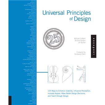  - 125 Ways to Enhance Usability, Influence Perception, Increase Appeal, Make Better Design Decisions, : Universal Principles of Design, Revised and Updated
