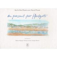 En passant par Houlgate - sur la côte fleurie avec Marcel Proust