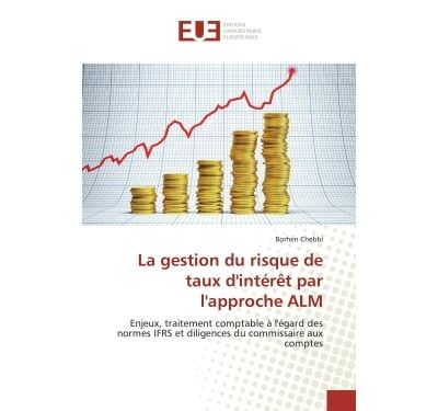 La Gestion Du Risque De Taux D'intérêt Par L'approche ALM Enjeux ...