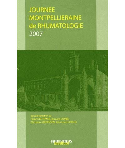 Journees montpellieraines de rhumatologie 2007 - BLOTMAN F - Sauramps Medical - broché - Etude