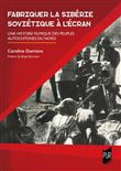 Fabriquer la Sibérie soviétique à l'écran