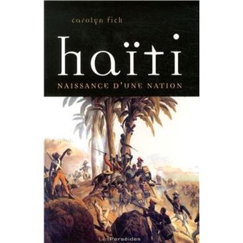 Haïti : naissance d'une nation