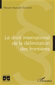 Le droit international de la délimitation des frontières