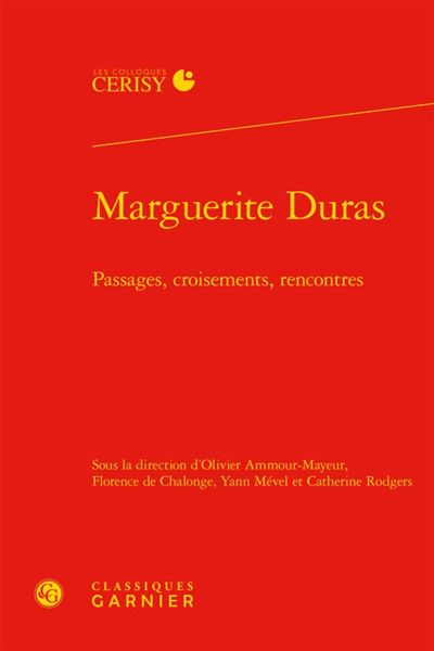 Marguerite Duras Passages, Croisements, Rencontres
