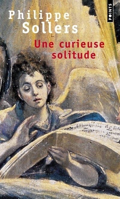 Une curieuse solitude - Philippe Sollers - Poche