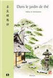 Dans le jardin de thé - Haïkus & méditations