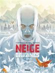 Neige Origines