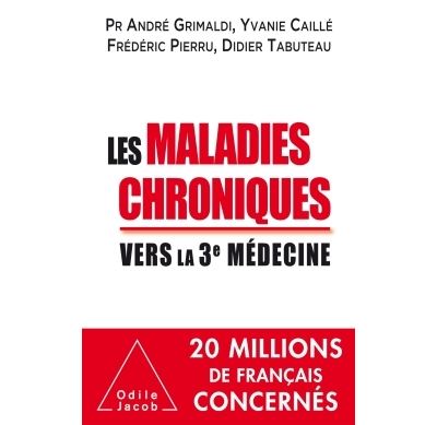 Les Maladies chroniques: Vers la troisième médecine - Frédéric Pierru, André Grimaldi (2017)