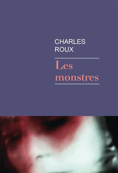 Les Monstres - Charles Roux - broché