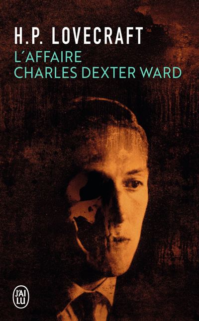 L'affaire Charles Dexter Ward - Howard Phillips Lovecraft - Poche