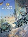 François Ferdinand - histoire complète - La mort vous attend à Sarajevo