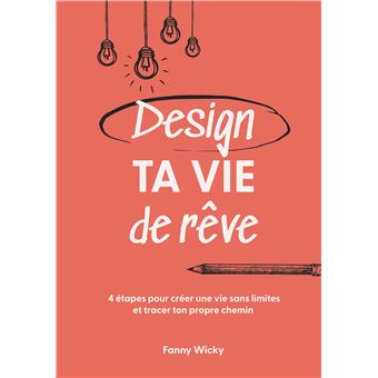 Design ta vie de rêve