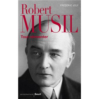 Robert Musil. Tout réinventer