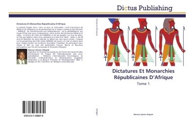Dictatures et monarchies republicaines d'afrique - tome 1
