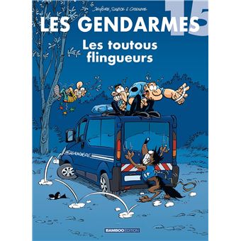 Les Gendarmes Les Toutous Flingueurs Tome 15 Les Gendarmes Christophe Cazenove Olivier Sulpice Henri Jenfevre Cartonne Achat Livre Ou Ebook Fnac