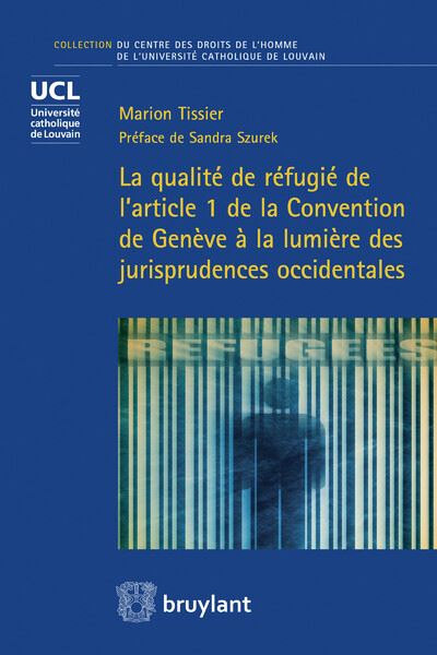 La qualité de réfugié de l'article 1 de la Convention de Genève à la lumière des ...