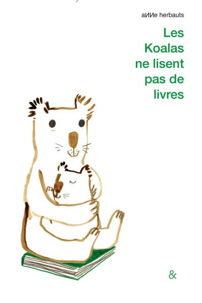 Les koalas ne lisent pas de livres les grizzlis ne s'arreten