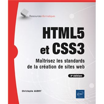 HTML5 et CSS3 - Maîtrisez les standards de la création de sites web (3e édition)