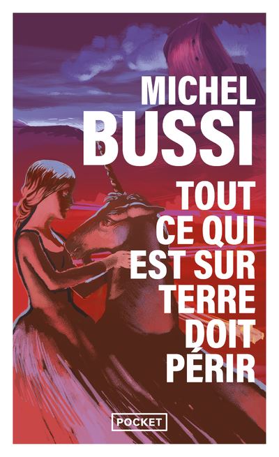 La Derniere Licorne Tout Ce Qui Est Sur Terre Doit Perir La Derniere Licorne Michel Bussi Poche Achat Livre Fnac