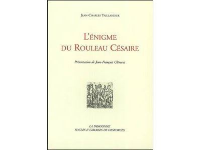 L' Enigme du Rouleau-Cesaire - Jean-Charles Taillandier - relié