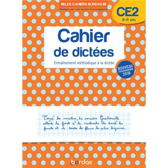 Les Cahiers Bordas Cahier De Dictees Ce2 Broche Francoise Lemau Marie Christine Olivier Achat Livre Fnac