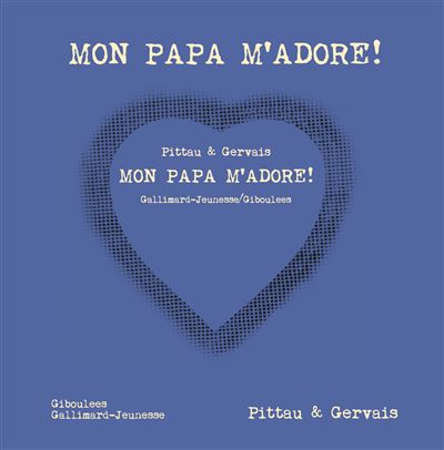 Mon papa m'adore ! - Francesco Pittau - cartonné