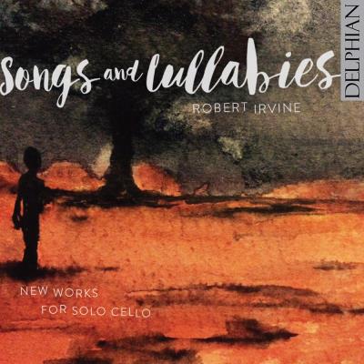 Songs and lullabies/nouvelles oeuvres pour violoncelle