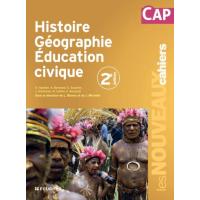 Les Nouveaux Cahiers Histoire Géographie Education civique CAP