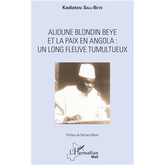 Alioune Blondin Beye et la paix en Angola : un long fleuve tumultueux