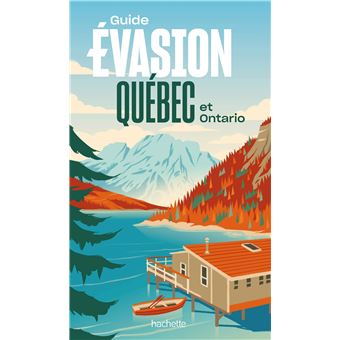 Québec et Ontario Guide Evasion