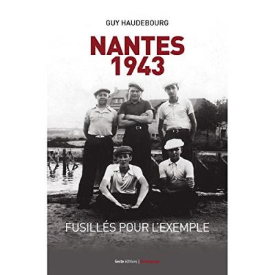 Nantes, 1943 : fusillés pour l'exemple