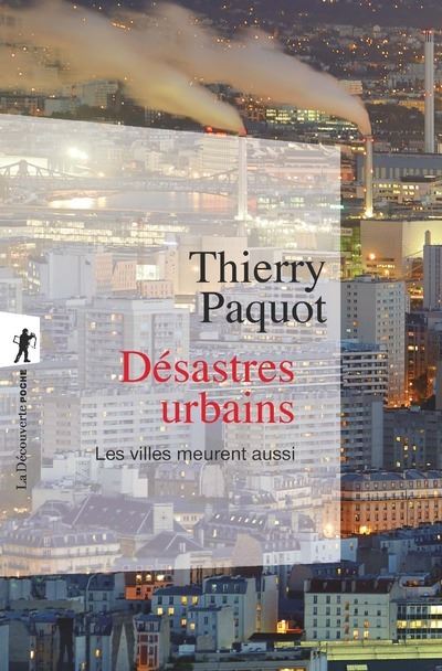 Desastres urbains les villes meurent aussi